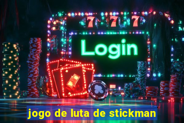 jogo de luta de stickman